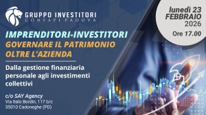 IMPRENDITORI-INVESTITORI: GOVERNARE IL PATRIMONIO OLTRE L’AZIENDA - ​LUNEDÌ 23 FEBBRAIO ORE 17.00