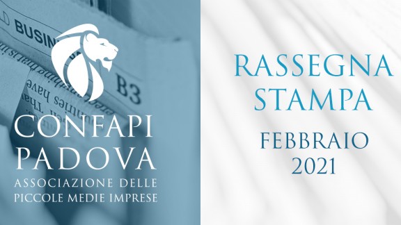 202102 RASSEGNA STAMPA CONFAPI PADOVA