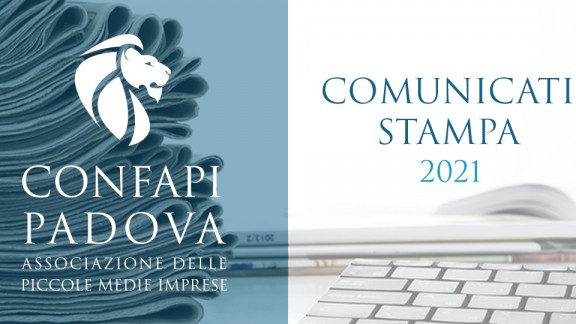 2021 COMUNICATI STAMPA CONFAPI PADOVA