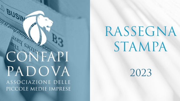 2023 RASSEGNA STAMPA CONFAPI PADOVA