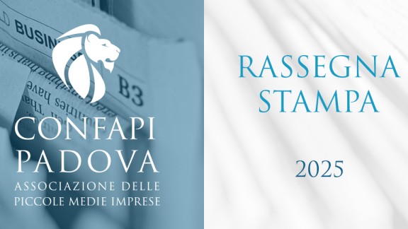 2025 RASSEGNA STAMPA CONFAPI PADOVA