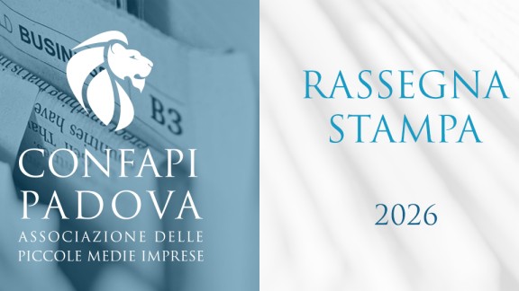 2026 RASSEGNA STAMPA CONFAPI PADOVA