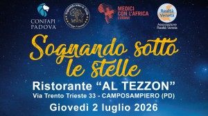 CONFAPI E CUAMM ASSIEME PER “SOGNANDO SOTTO LE STELLE” - 2 LUGLIO AL TEZZON