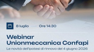 UNIONMECCANICA CONFAPI - WEBINAR "LE NOVITÀ DELL'IPOTESI DI RINNOVO DEL 4 GIUGNO 2026" - 8 LUGLIO ORE 14.30
